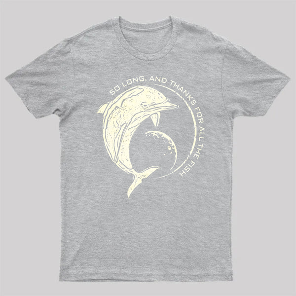 So Long, and Thanks for All the Fish T-Shirt