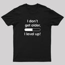 I Don't Get Older T-Shirt