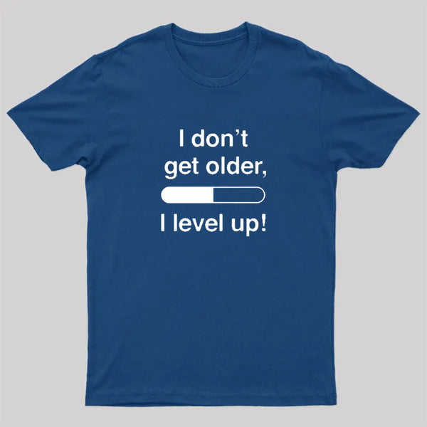 I Don't Get Older T-Shirt