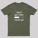 I Don't Get Older T-Shirt