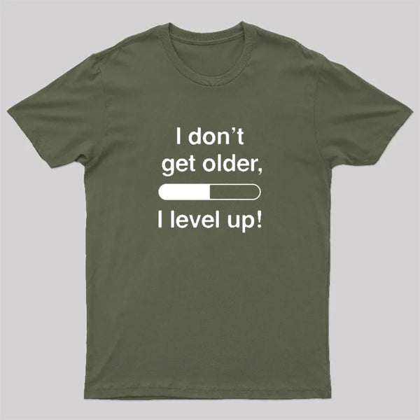 I Don't Get Older T-Shirt