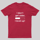 I Don't Get Older T-Shirt