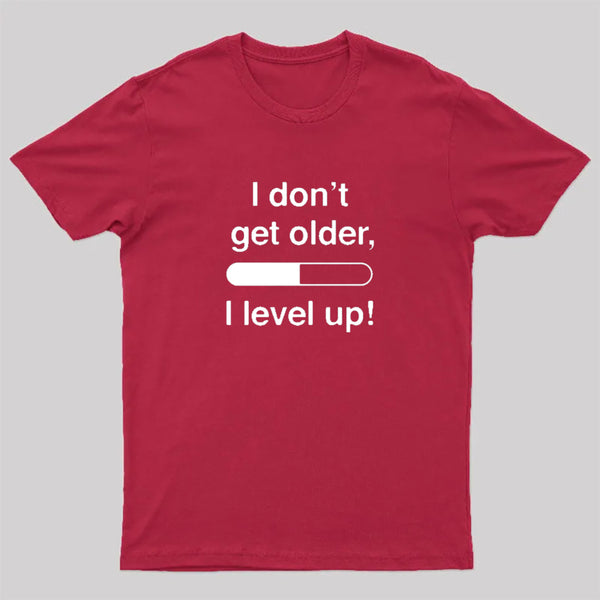 I Don't Get Older T-Shirt