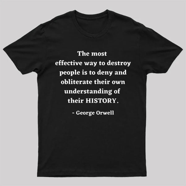 George Orwell Quote about History T-Shirt