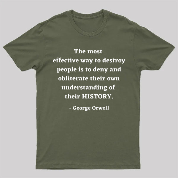 George Orwell Quote about History T-Shirt