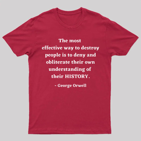 George Orwell Quote about History T-Shirt