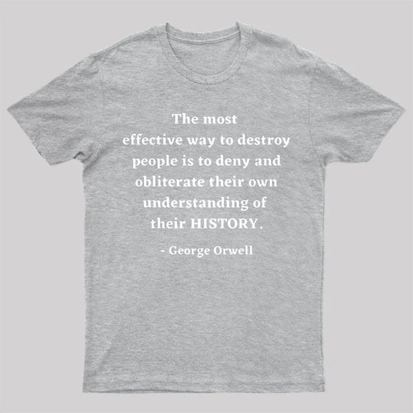 George Orwell Quote about History T-Shirt