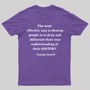 George Orwell Quote about History T-Shirt