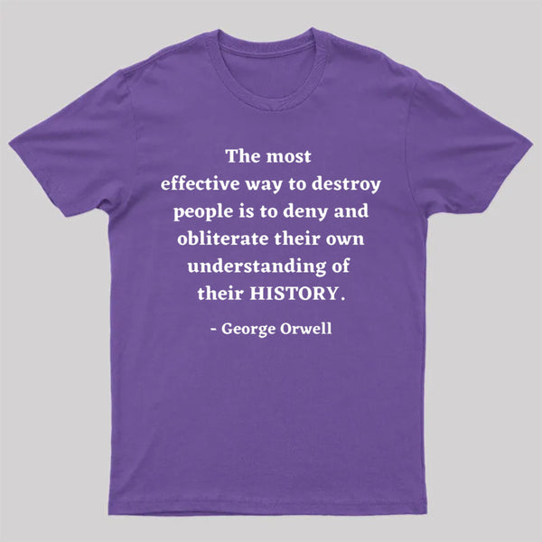 George Orwell Quote about History T-Shirt