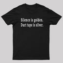 Silence and Duct Tape T-Shirt