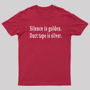 Silence and Duct Tape T-Shirt