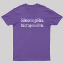 Silence and Duct Tape T-Shirt