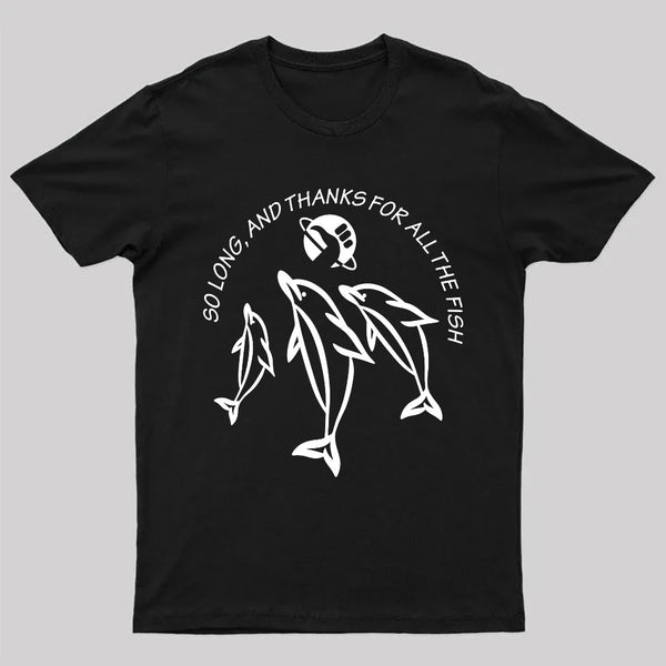 So Long, and Thanks for All the Fish T-Shirt
