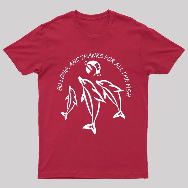 So Long, and Thanks for All the Fish T-Shirt