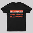 The Problem With Common Sense Patch T-Shirt