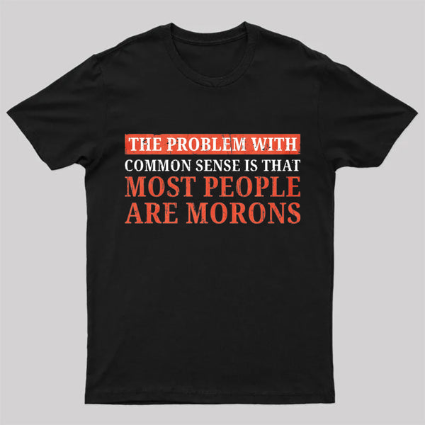 The Problem With Common Sense Patch T-Shirt