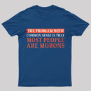 The Problem With Common Sense Patch T-Shirt
