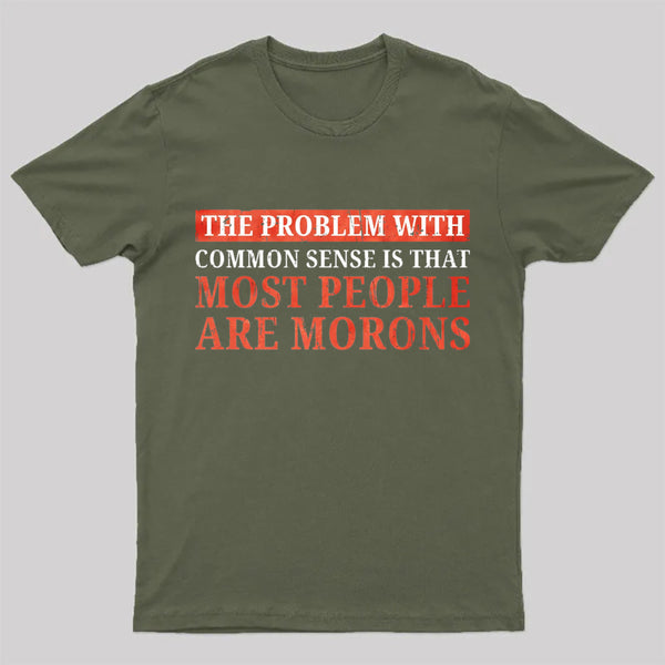 The Problem With Common Sense Patch T-Shirt