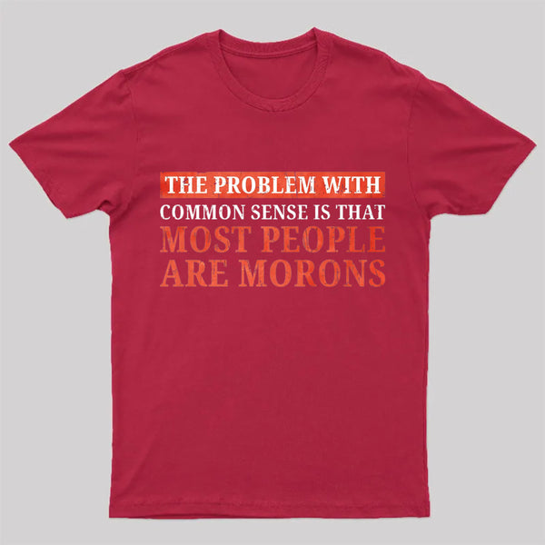 The Problem With Common Sense Patch T-Shirt