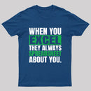 When You Excel They Always Spreadsheet About You T-Shirt