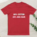 80 Cotton 20 Dog Hair T-Shirt