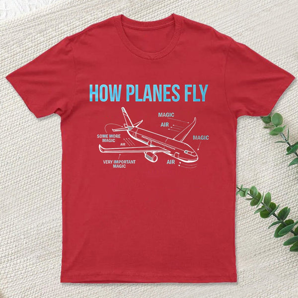 How Planes Fly T-Shirt