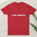 I Void Warranties T-Shirt