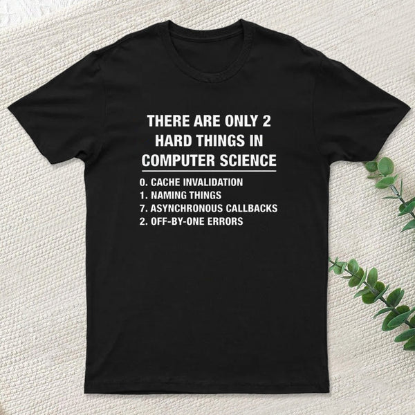 The Two Hard Things T-Shirt