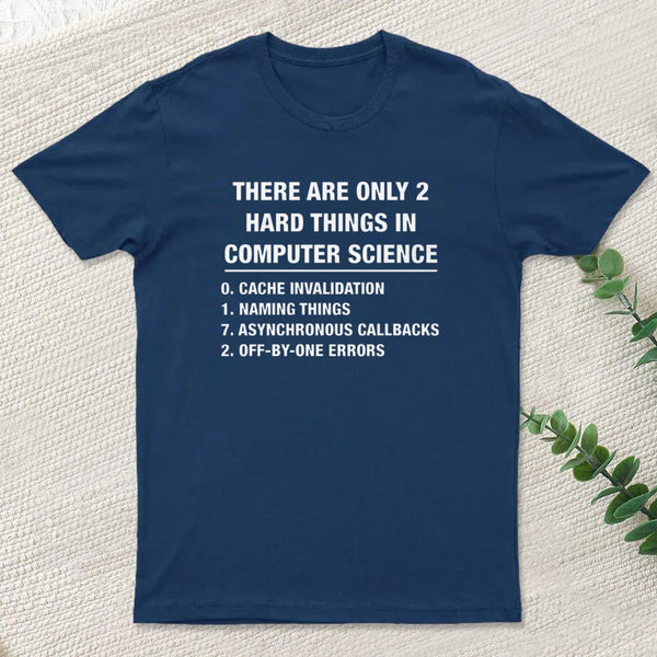 The Two Hard Things T-Shirt