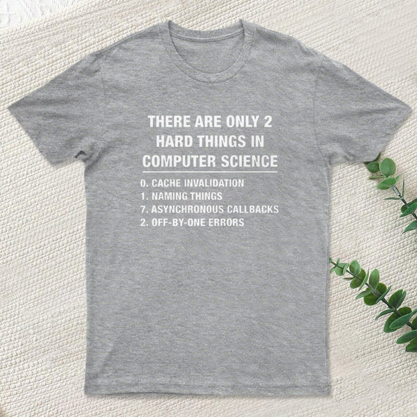 The Two Hard Things T-Shirt
