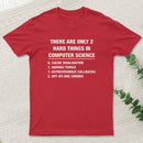 The Two Hard Things T-Shirt