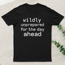 Wildly Unperpared T-Shirt