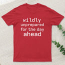 Wildly Unperpared T-Shirt