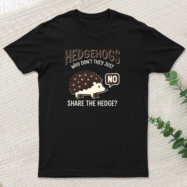 Hedgehogs Cant Share T-Shirt