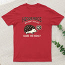 Hedgehogs Cant Share T-Shirt