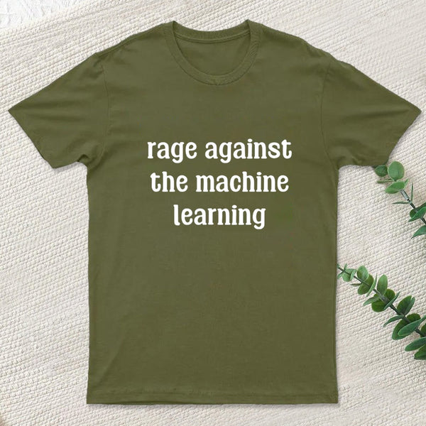 Rage Against The Machine Learning T-Shirt