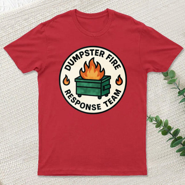 Dumpster Fire Response Team T-Shirt