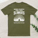 Some People Are Like Slinkies T-Shirt