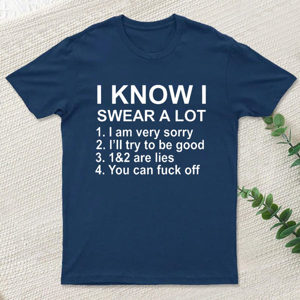 I Know I Swear A Lot T-Shirt