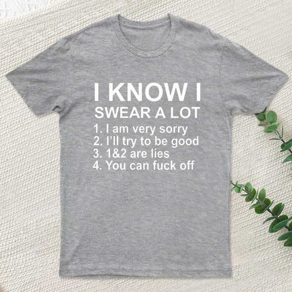 I Know I Swear A Lot T-Shirt