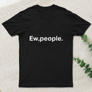 Ew People T-Shirt