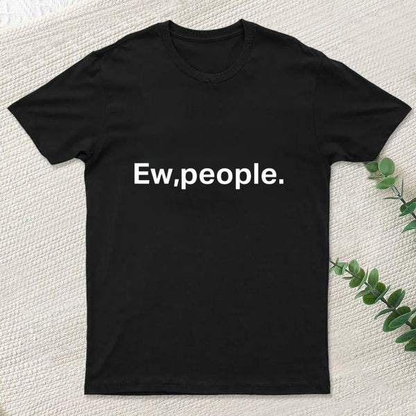 Ew People T-Shirt
