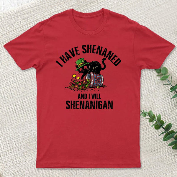 Shenanigan Mode On T-Shirt