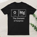 Omg The Element Of Surprise T-Shirt