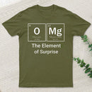 Omg The Element Of Surprise T-Shirt