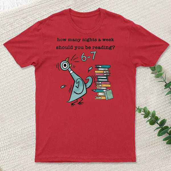 How Many Nights A Week Should You Be Reading T-Shirt