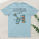 How Many Nights A Week Should You Be Reading T-Shirt