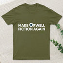 Make Orwell Fiction Again T-Shirt