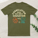 Correlation Does Not Imply Causation T-Shirt