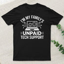 I'm My Family's Unpaid Tech Support T-Shirt
